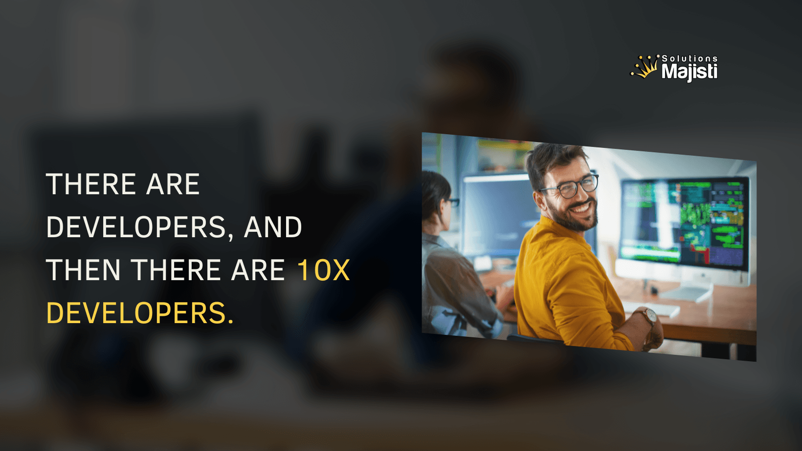 There Are Developers, And Then There Are 10x Developers