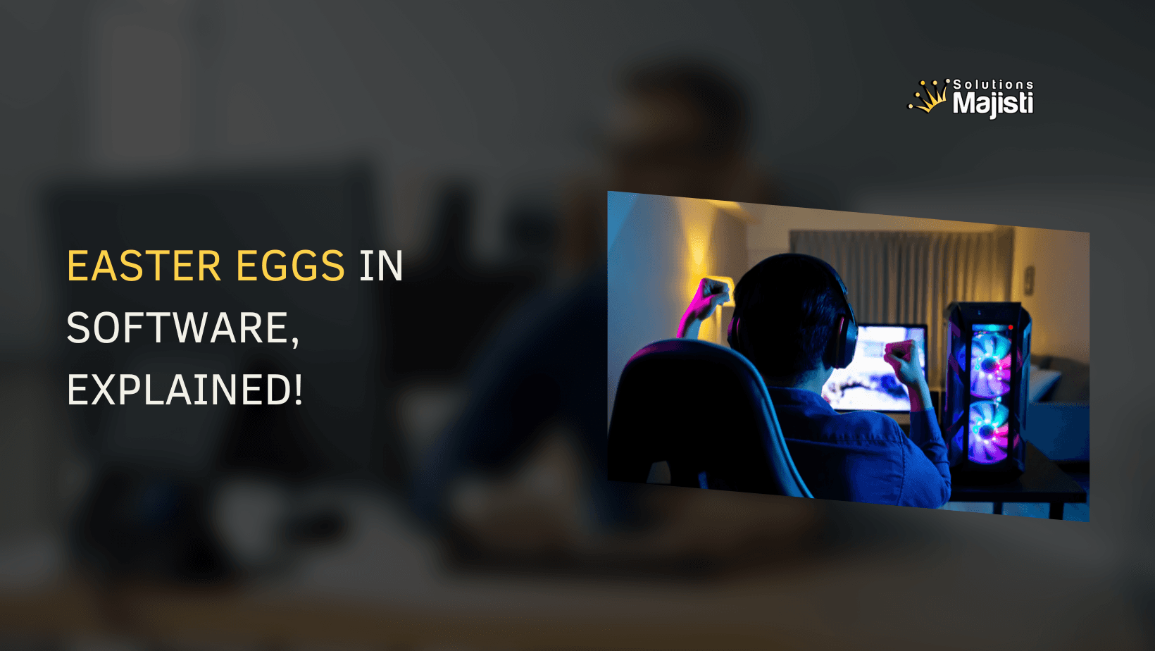 Easter Eggs in Software, Explained